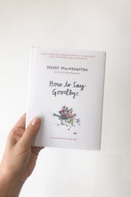 How to Say Goodbye Book